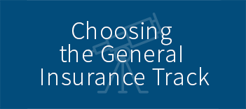 Choosing the general insurance track